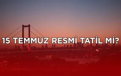 15 Temmuz 2025 Salı günü resmi tatil olacak mı?