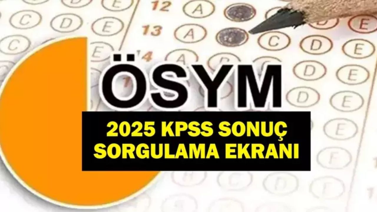 2025 KPSS Sonuçları Açıklandı mı, Nasıl Sorgulanır