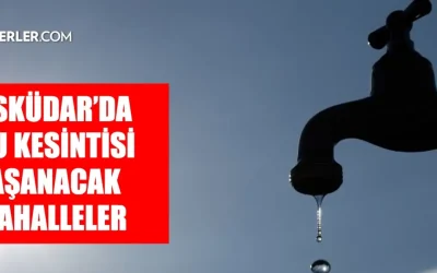 Üsküdar’da planlı su kesintisi! İSKİ ne zaman çözecek?