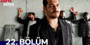 Eşref Rüya 22. Bölüm Full HD Tek Parça İzle! Kanal D Son Bölüm İzle!